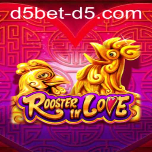 A Deep Dive into RoosterInLove: The Exciting World of D5bet